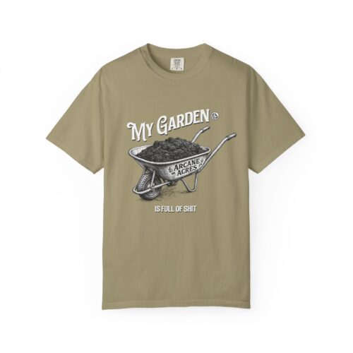 "My Garden Is Full Of Shit" Compost Tee - Unisex Garment-Dyed T-shirt
